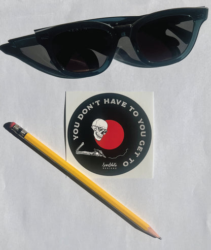 You don't have to- Sticker